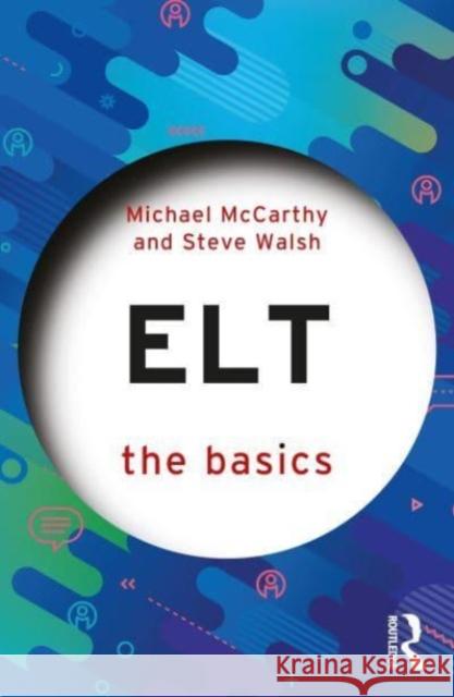 ELT: The Basics Steve (Newcastle University, UK) Walsh 9781032395609 Taylor & Francis Ltd