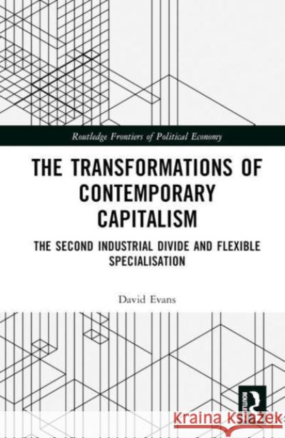 Transformations of Contemporary Capitalism David Evans 9781032395876 Taylor & Francis