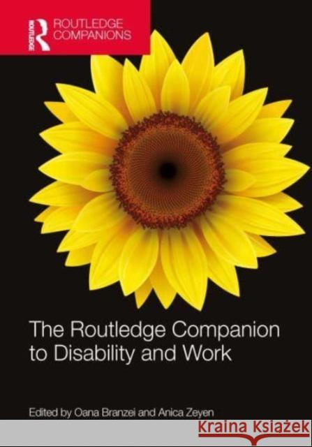 The Routledge Companion to Disability and Work Oana Branzei Anica Zeyen 9781032396613 Routledge