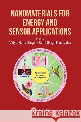 Nanomaterials for Energy and Sensor Applications Vidya Nand Singh Sunil Sing 9781032397023