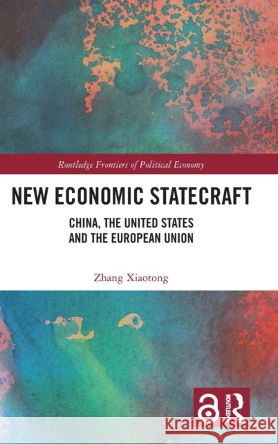 New Economic Statecraft Zhang (Shanghai, China) Xiaotong 9781032397917