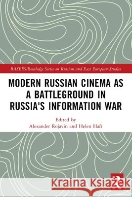 Modern Russian Cinema as a Battleground in Russia's Information War  9781032398198 Taylor & Francis Ltd