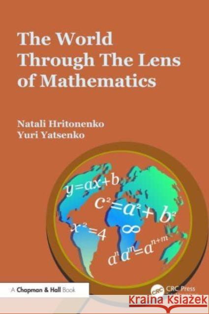 World Through the Lens of Mathematics Natali Hritonenko Yuri Yatsenko 9781032398617 CRC Press