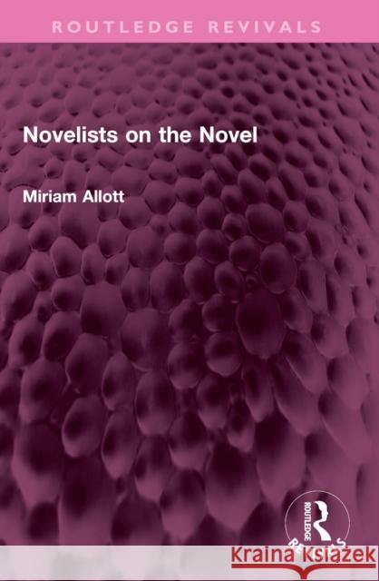 Novelists on the Novel Miriam Allott 9781032398648 Routledge