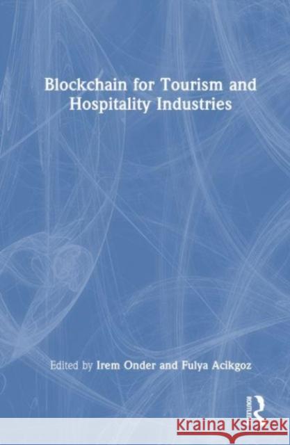 Blockchain for Tourism and Hospitality Industries  9781032399034 Taylor & Francis Ltd