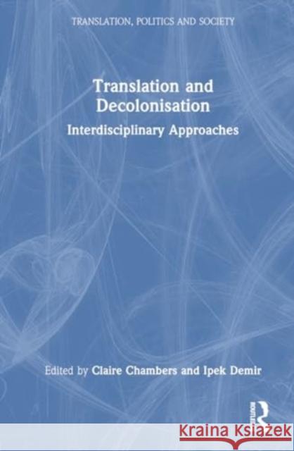 Translation and Decolonisation: Interdisciplinary Approaches  9781032399195 Routledge