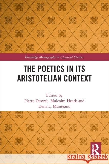 The Poetics in Its Aristotelian Context Destrée, Pierre 9781032400365 Taylor & Francis
