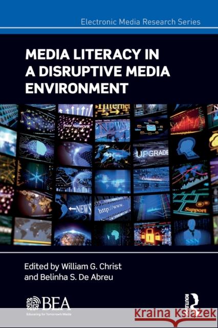 Media Literacy in a Disruptive Media Environment William G. Christ (Trinity University) Belinha S. De Abreu  9781032400464