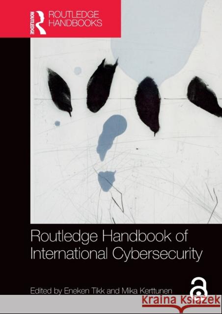 Routledge Handbook of International Cybersecurity Eneken Tikk Mika Kerttunen  9781032400709 Taylor & Francis Ltd