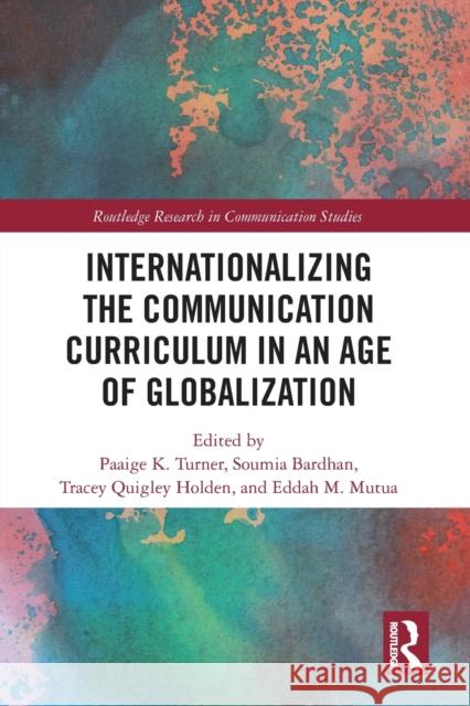 Internationalizing the Communication Curriculum in an Age of Globalization  9781032400884 Taylor & Francis