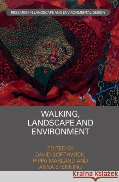 Walking, Landscape and Environment David Borthwick (University of Glasgow,  Pippa Marland (University of Worcester,  Anna Stenning (University of Worcester 9781032400952