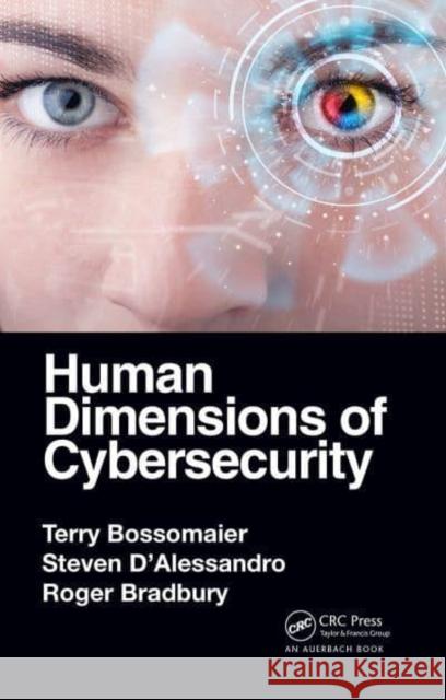 Human Dimensions of Cybersecurity Terry Bossomaier (Charles Sturt Universi Steven D'Alessandro Roger Bradbury 9781032400983 Taylor & Francis Ltd