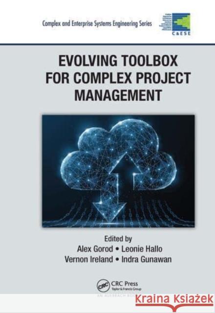 Evolving Toolbox for Complex Project Management Alex Gorod (Systomics Laboratory, Hoboke Leonie Hallo Vernon Ireland (The University of Adelai 9781032400990 Taylor & Francis Ltd