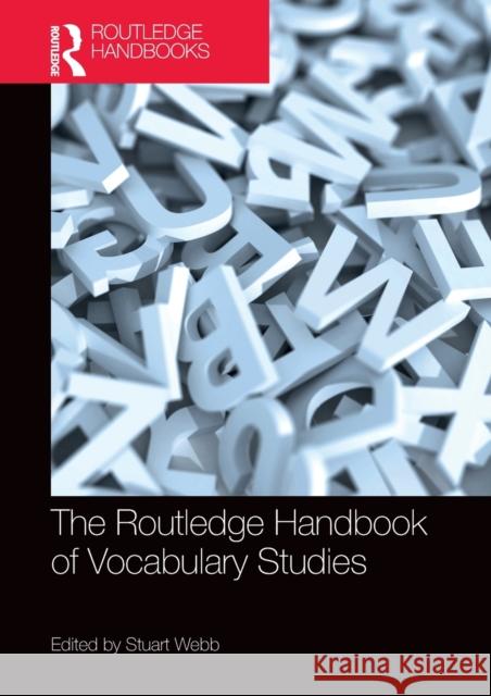 The Routledge Handbook of Vocabulary Studies Stuart Webb   9781032401270 Taylor & Francis Ltd