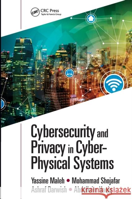 Cybersecurity and Privacy in Cyber Physical Systems Maleh, Yassine 9781032401515 Taylor & Francis Ltd