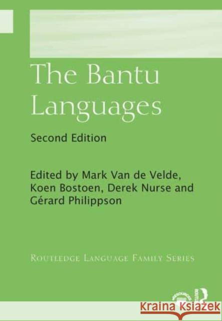 The Bantu Languages Mark Van de Velde Koen Bostoen (University of Ghent, Belgi Derek Nurse 9781032401669