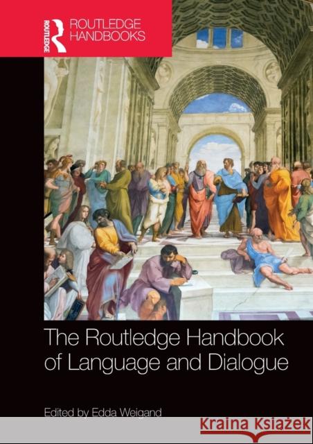 The Routledge Handbook of Language and Dialogue: Convergence, Divergence and Beyond in Turkey Edda Weigand   9781032402154 Taylor & Francis Ltd