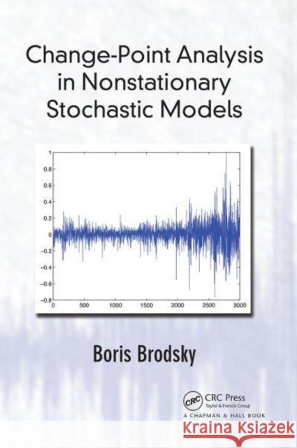 Change-Point Analysis in Nonstationary Stochastic Models Boris Brodsky (Central Institute of Math   9781032402208 Taylor & Francis Ltd