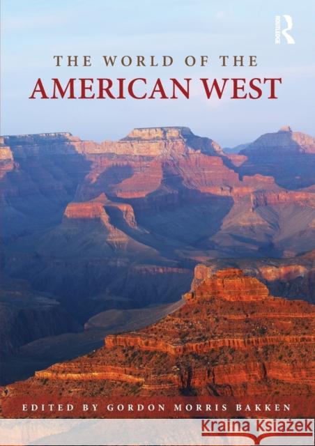 The World of the American West Gordon Morris Bakken   9781032402604 Taylor & Francis Ltd