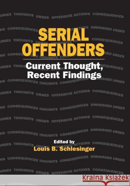 Serial Offenders: Current Thought, Recent Findings Louis B. Schlesinger (John Jay College o   9781032402635 Taylor & Francis Ltd