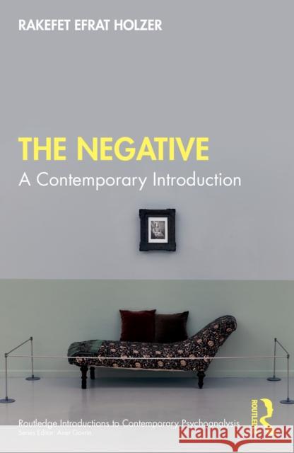 The Negative: A Contemporary Introduction Rakefet Efrat Holzer 9781032402796 Routledge