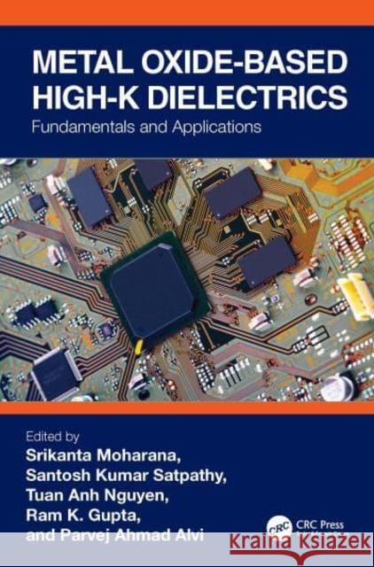 Metal Oxide-based High-K Dielectrics: Fundamentals and Applications  9781032402956 CRC Press