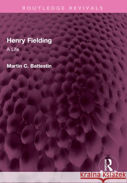 Henry Fielding: A Life Martin C. Battestin 9781032404097 Routledge