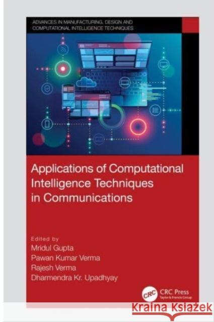 Applications of Computational Intelligence Techniques in Communications  9781032404196 Taylor & Francis Ltd