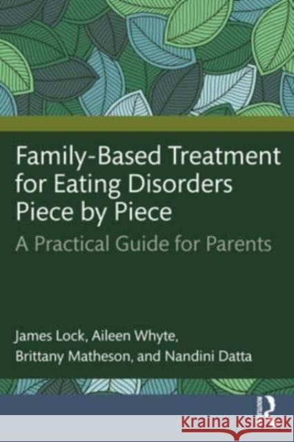Family-Based Treatment for Eating Disorders Piece by Piece Nandini Datta 9781032404295 Taylor & Francis Ltd