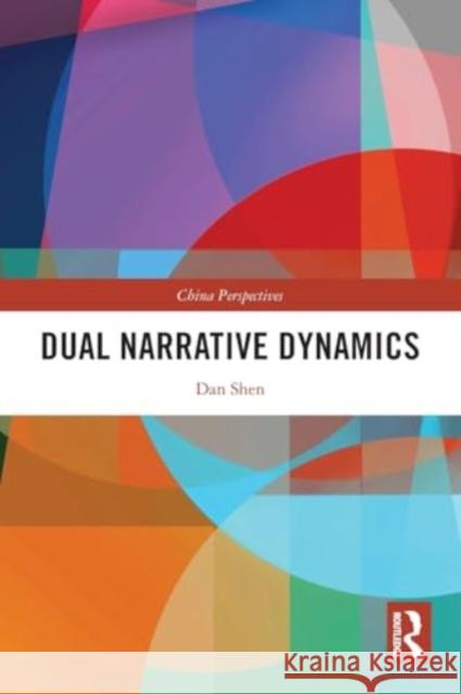 Dual Narrative Dynamics Dan Shen 9781032404325 Routledge