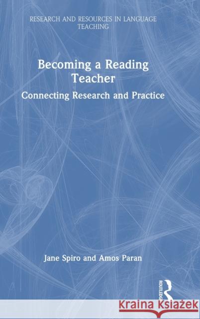 Becoming a Reading Teacher: Connecting Research and Practice Spiro, Jane 9781032405261 Taylor & Francis Ltd