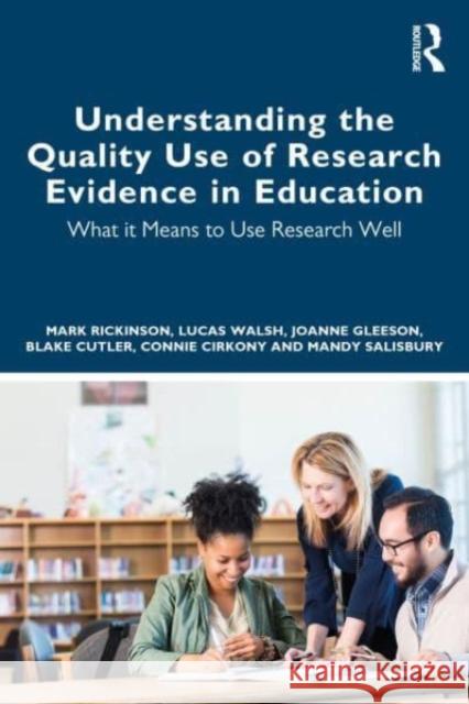 Understanding the Quality Use of Research Evidence in Education Mandy (Monash University, Australia) Salisbury 9781032406169 Taylor & Francis Ltd