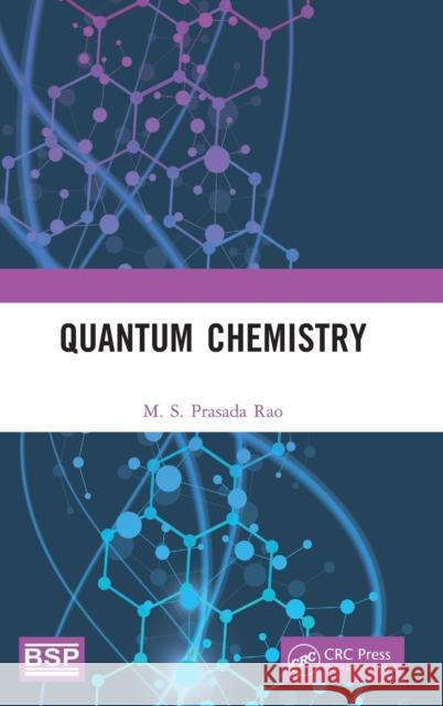 Quantum Chemistry M. S. Prasada Rao 9781032406374