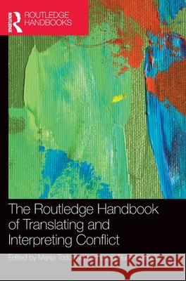 The Routledge Handbook of Interpreting and Translation in Conflict Marija Todorova Luc?a Rui 9781032407012 Routledge