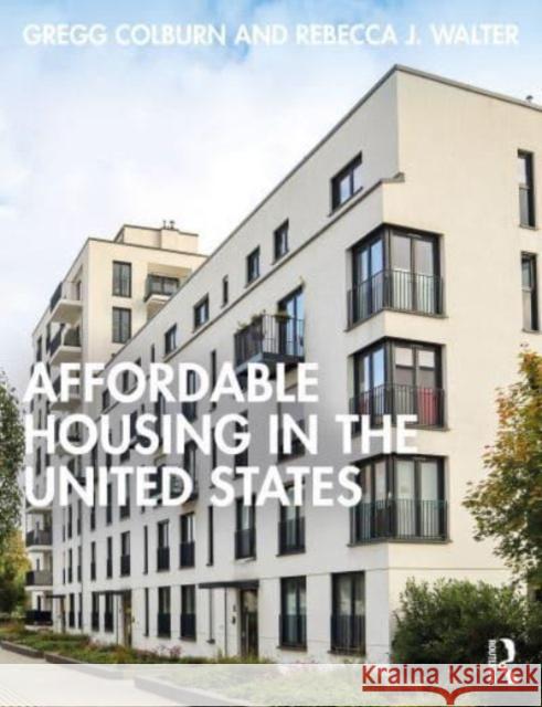 Affordable Housing in the United States Rebecca J Walter 9781032407265 Taylor & Francis Ltd