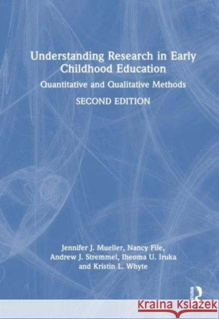 Understanding Research in Early Childhood Education Kristin L. (Mount Mary University, USA) Whyte 9781032407272