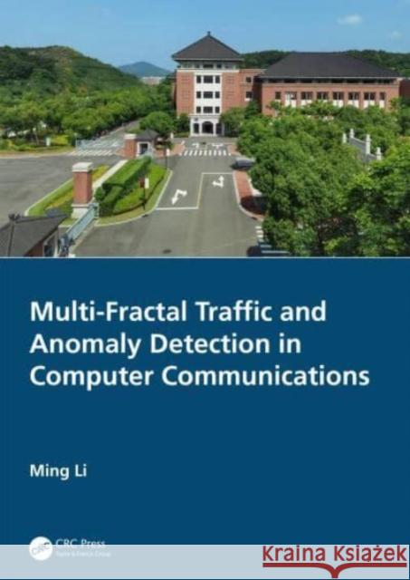 Multi-Fractal Traffic and Anomaly Detection in Computer Communications Ming Li 9781032408460 Taylor & Francis Ltd
