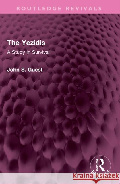The Yezidis: A Study in Survival John S. Guest 9781032408767 Routledge