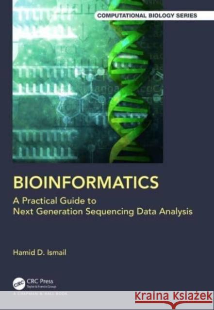 Bioinformatics: A Practical Guide to Next Generation Sequencing Data Analysis Ismail, Hamid D. 9781032408910 CRC Press