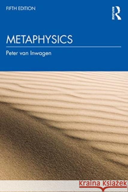 Metaphysics Peter van Inwagen 9781032409153 Taylor & Francis Ltd