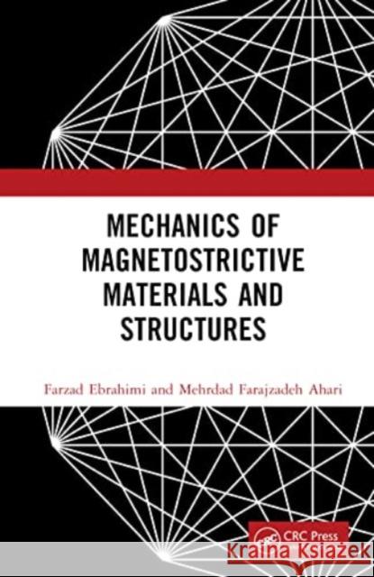 Mechanics of Magnetostrictive Materials and Structures Mehrdad Farajzadeh Ahari 9781032409269 Taylor & Francis Ltd