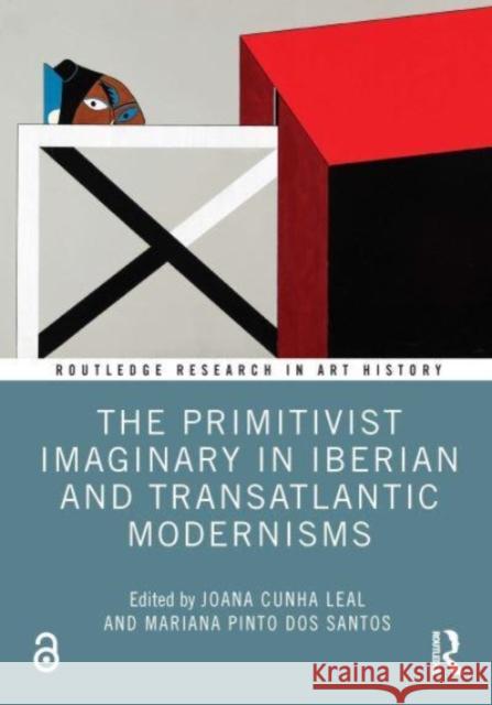 The Primitivist Imaginary in Iberian and Transatlantic Modernisms  9781032409504 Taylor & Francis Ltd