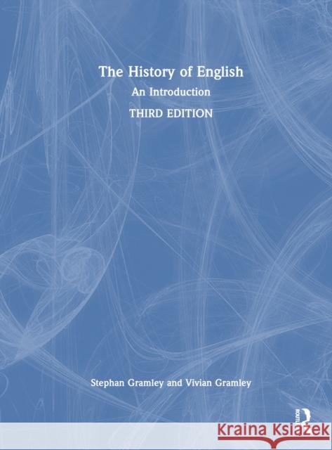 The History of English Vivian Gramley 9781032409702 Taylor & Francis Ltd