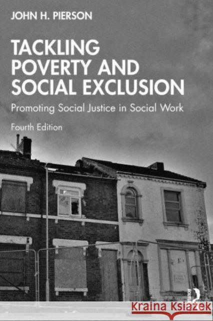 Tackling Poverty and Social Exclusion John H. (University of Staffordshire, UK) Pierson 9781032410159 Taylor & Francis Ltd