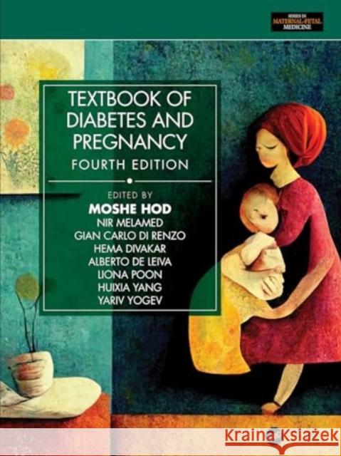 Textbook of Diabetes and Pregnancy Moshe Hod Nir Melamed Gian Carlo D 9781032410340 Taylor & Francis Ltd