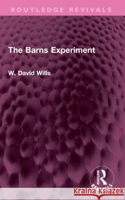 The Barns Experiment W. David Wills 9781032410586 Taylor & Francis Ltd