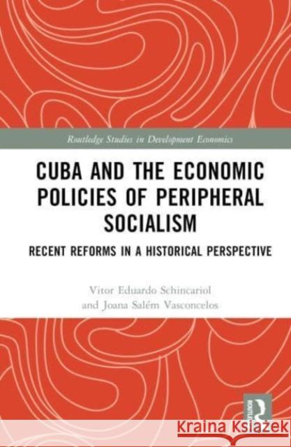 Cuba and the Economic Policies of Peripheral Socialism Joana Salem Vasconcelos 9781032411187 Taylor & Francis Ltd
