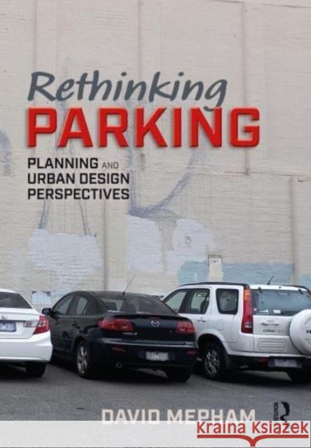 Rethinking Parking David Mepham 9781032411484 Taylor & Francis Ltd