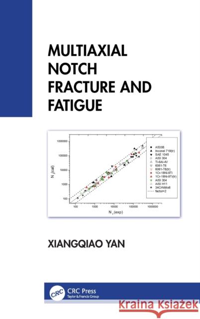 Multiaxial Notch Fracture and Fatigue Xiangqiao (Harbin Institute of Technology, China) Yan 9781032411880 Taylor & Francis Ltd