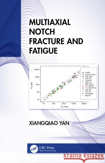 Multiaxial Notch Fracture and Fatigue Xiangqiao Yan 9781032411941 CRC Press